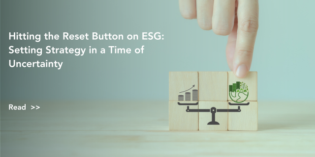 Hitting the Reset Button on ESG: Setting Strategy in a Time of Uncertainty